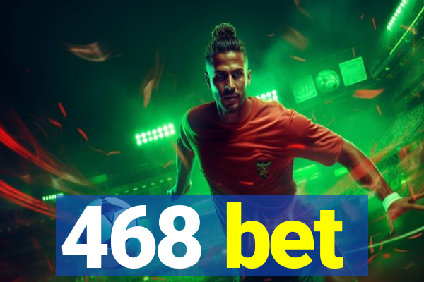 468 bet